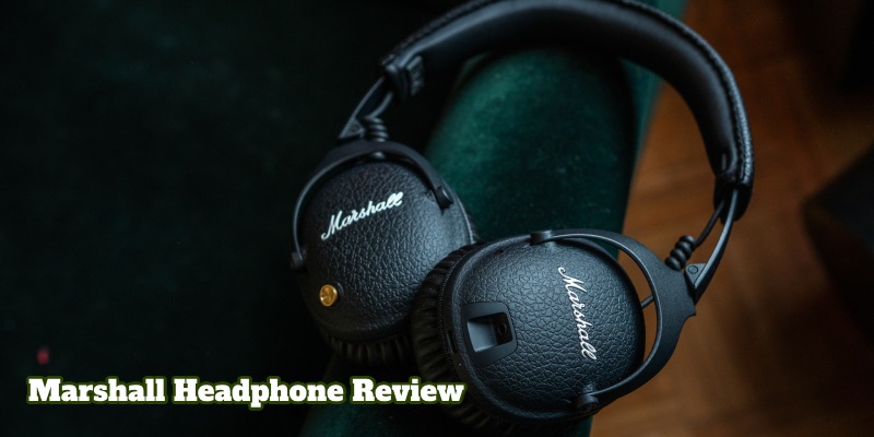 Marshall Headphone Review: Features and technology